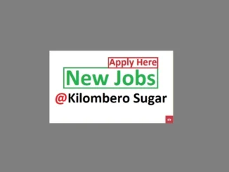 3 Job Vacancies at Kilombero Sugar Company Ltd