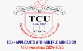 TCU List of Multiple Selected Applicants for 2024/2025 Round 1,2 & 3 : Orodha ya Waombaji Waliodahiliwa Zaidi ya Chuo Kimoja